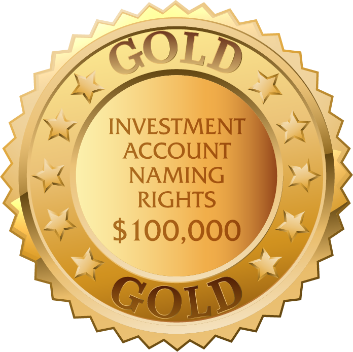 Gold badge with the words "gold investment account naming rights, $100,000"